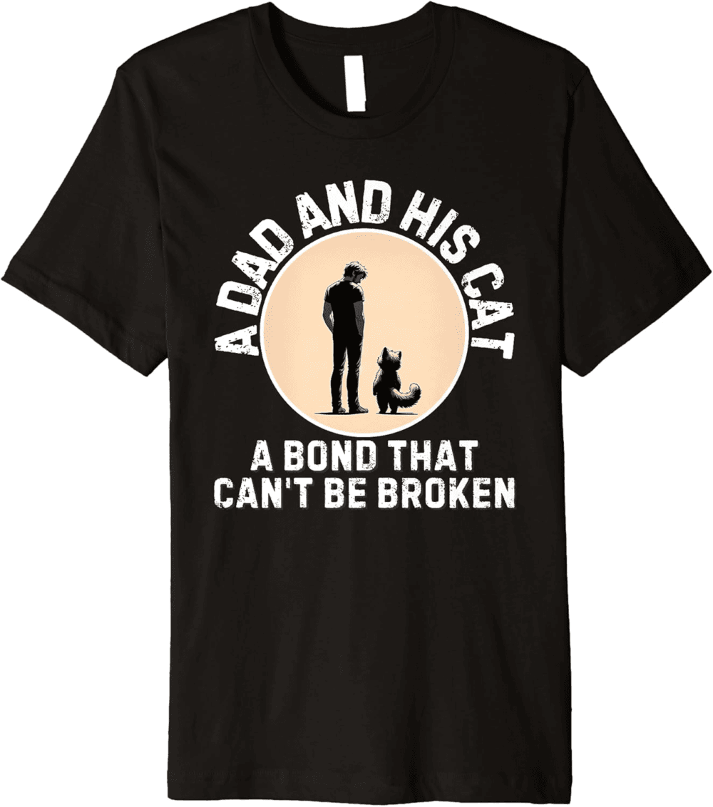 A dad and his cat, a bond that can't be broken T-Shirt