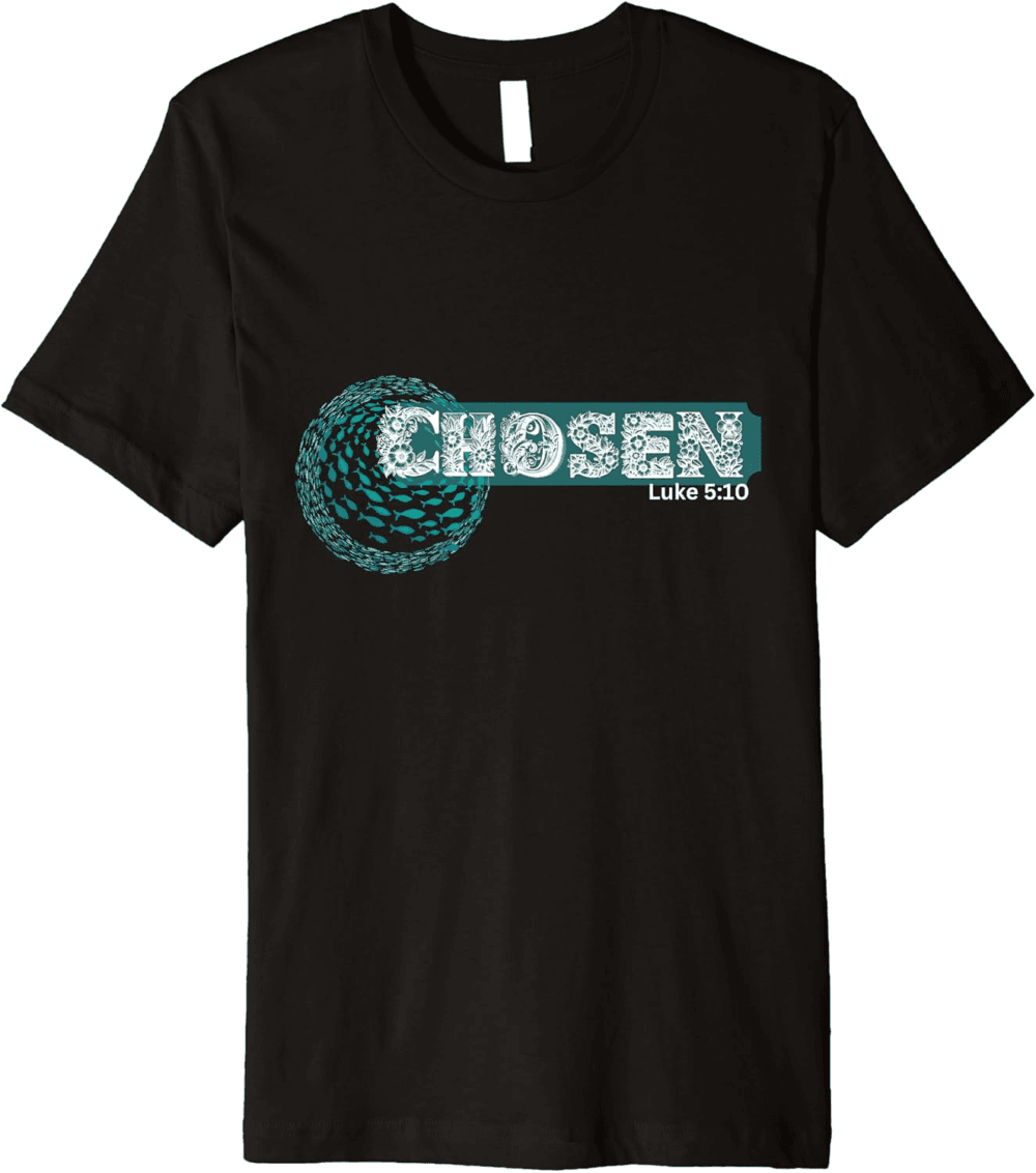 CHOSEN x Fish swim against current x Bible verse T-Shirt