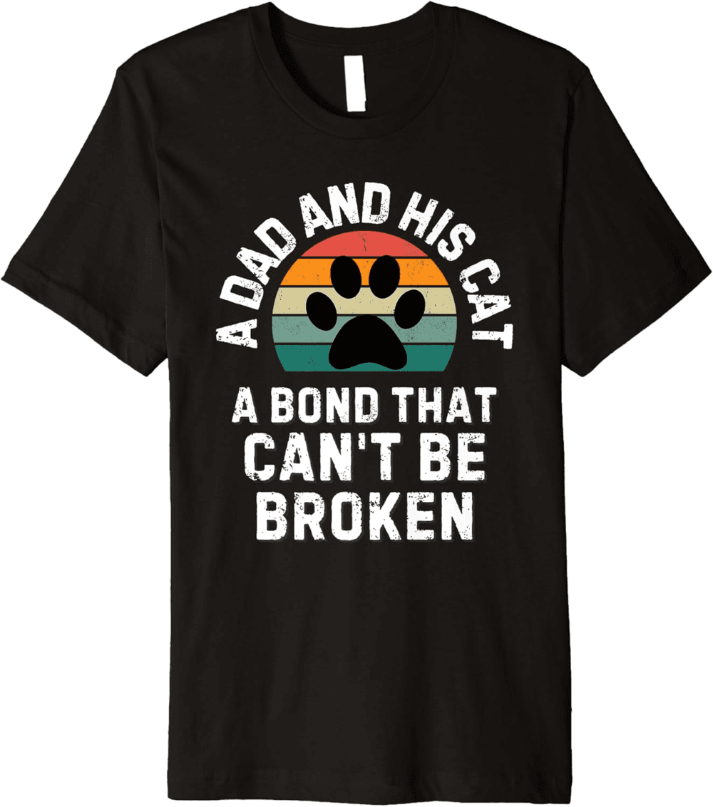 A dad and his cat, a bond that can't be broken T-Shirt