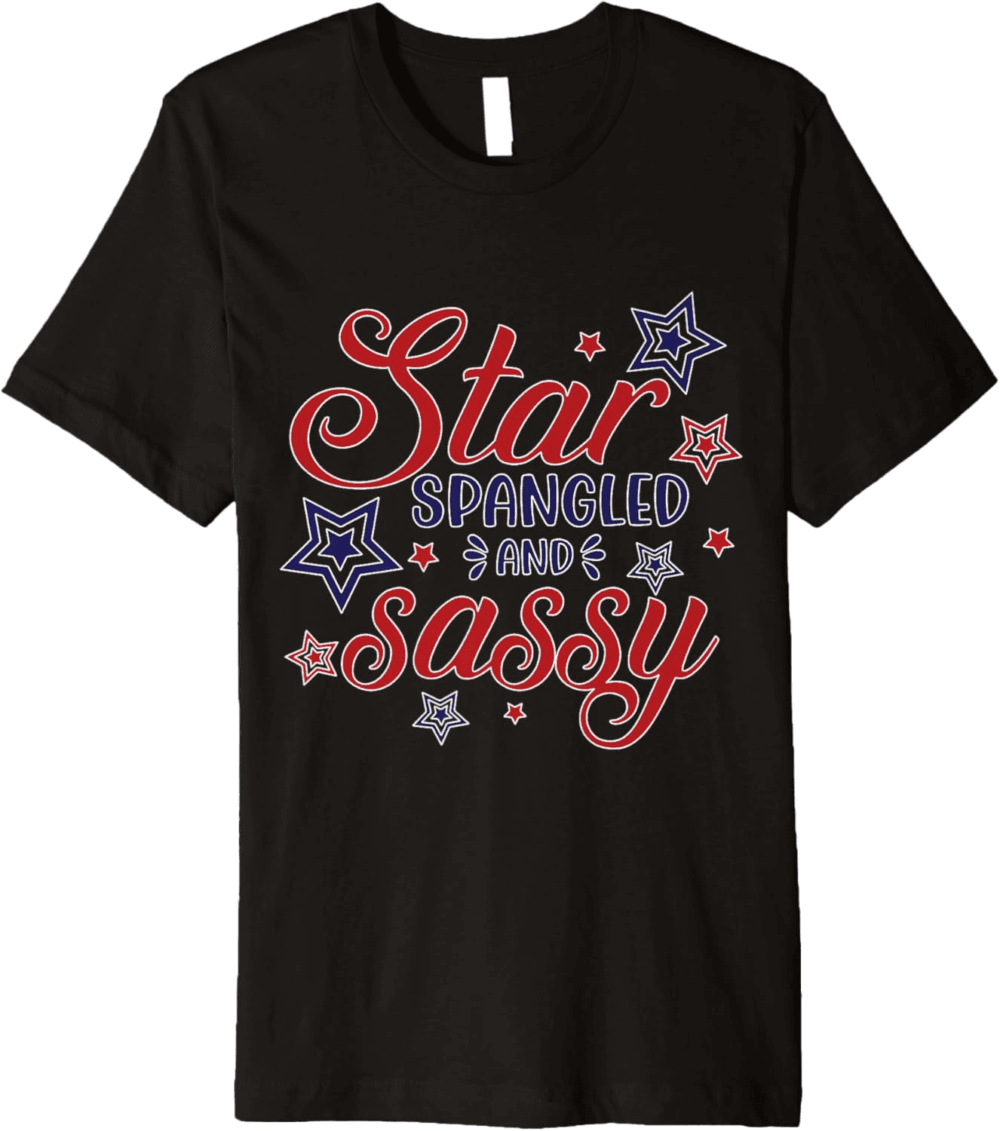 Star Spangled and Sassy 4th of July Patriotic T-Shirt