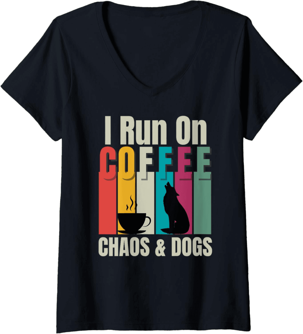 I Run On Coffee Chaos And Dogs V-Neck T-Shirt