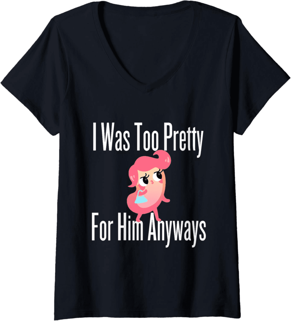 Too Pretty For Him Anyways, sassy V-Neck T-Shirt