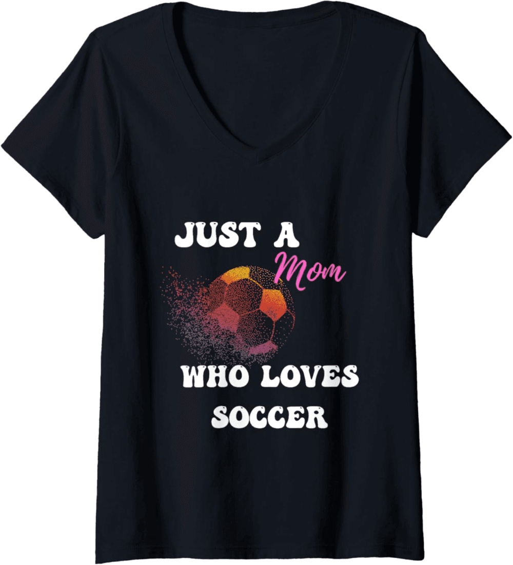 Just a mom who loves soccer Cute Soccer Mom