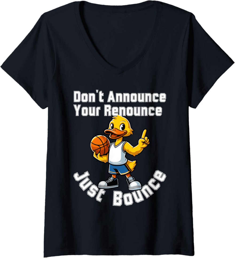 Don't Announce Your Renounce Just Bounce V-Neck T-Shirt