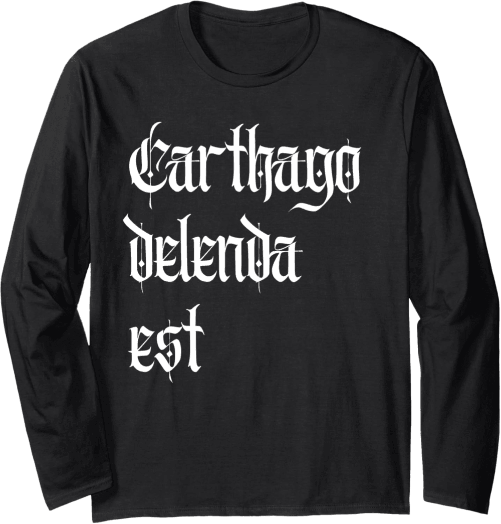 Carthago Delenda Est,  Historical Rome Long Sleeve T-Shirt