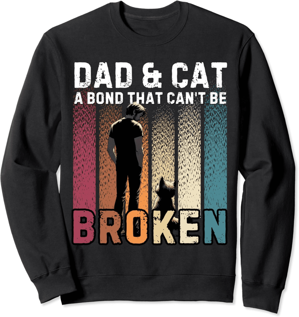 A dad and his cat, a bond that can't be broken retro Sweatshirt