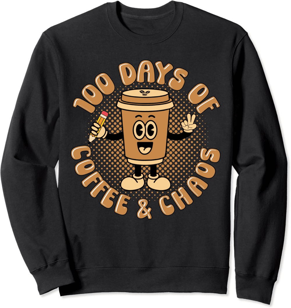 100 days of coffee funny 100th day of school teachers' Sweatshirt