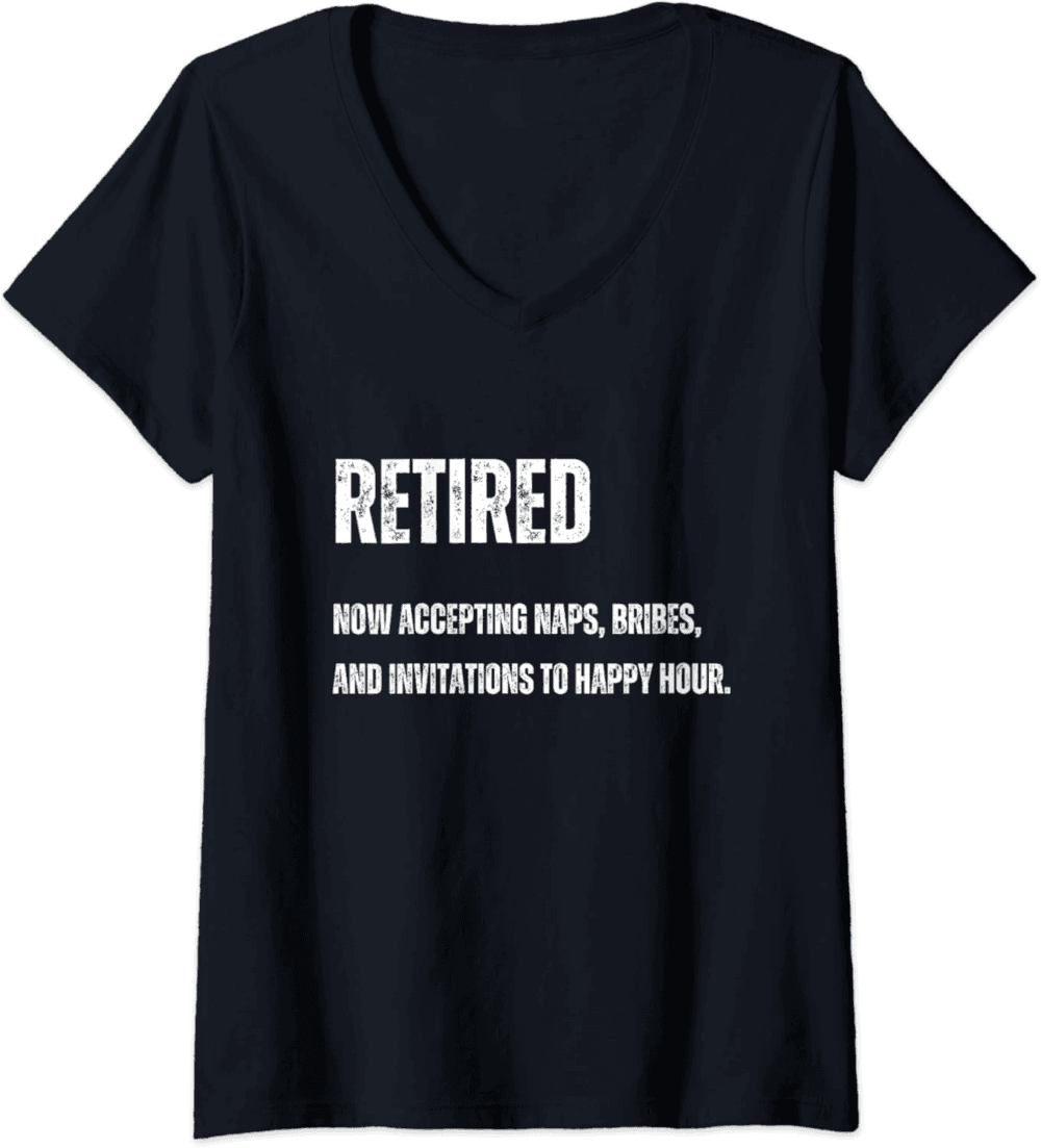 Retired, Now accepting naps bribes, funny retired people V-Neck T-Shirt