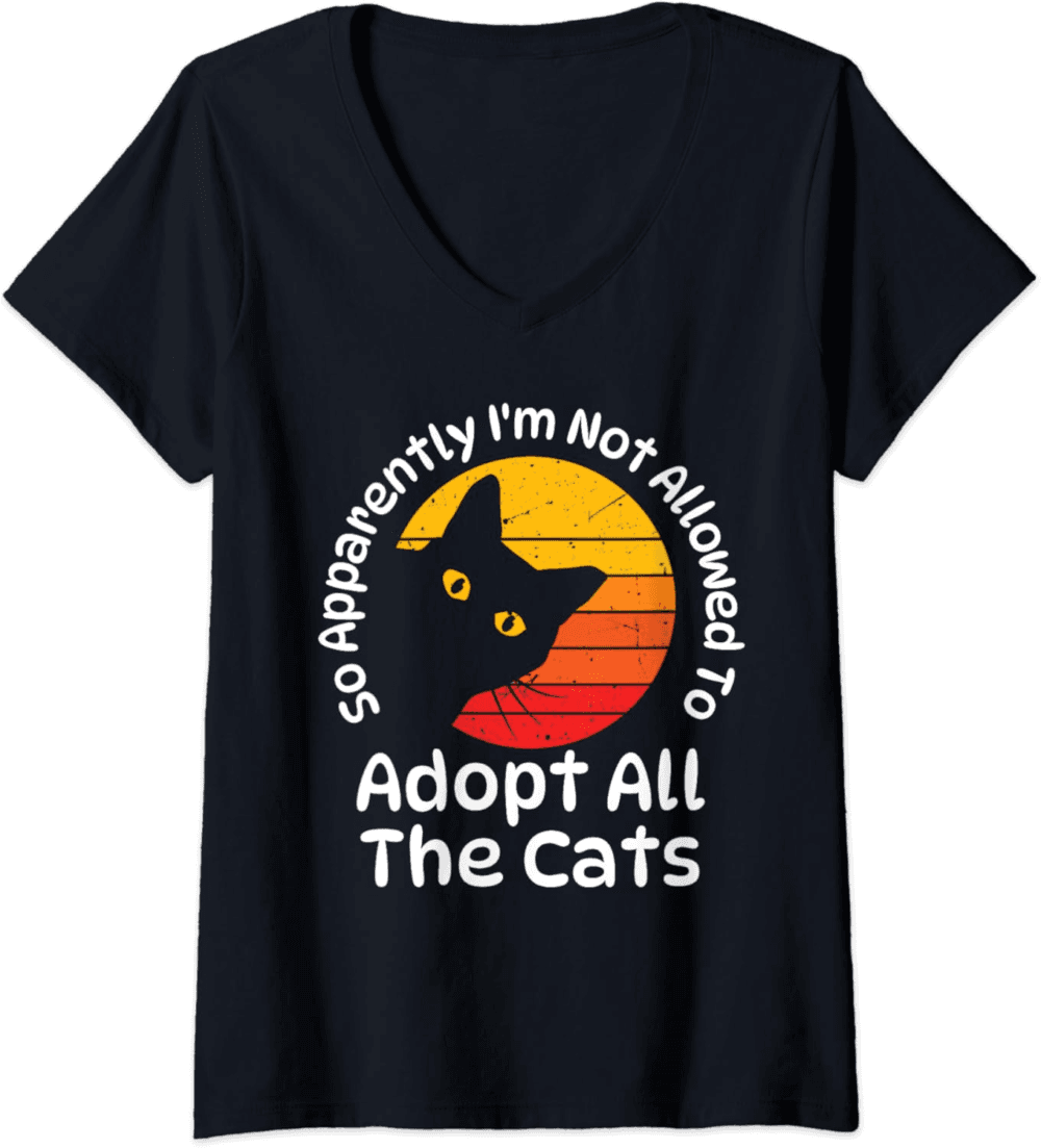 So Apparently I'm Not Allowed To Adopt All The Cats V-Neck T-Shirt