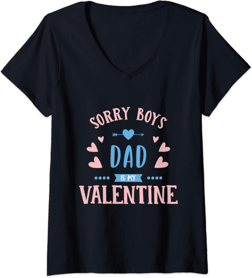 Dad's Valentine Princess, Sorry Boys V-Neck T-Shirt