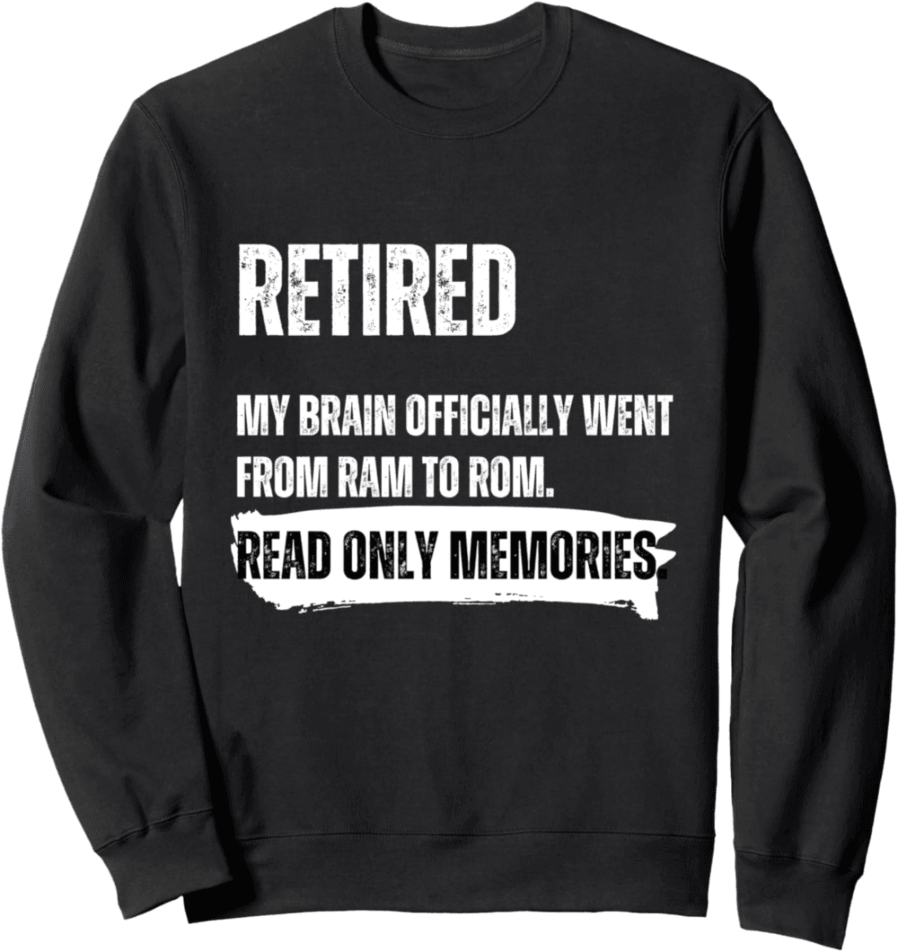 My brain went from RAM to ROM, Memories funny retired people