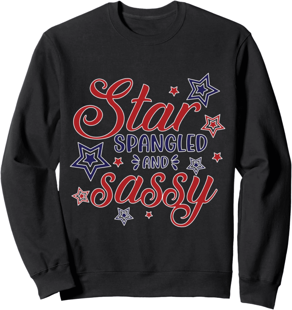 Star Spangled and Sassy 4th of July Patriotic Sweatshirt