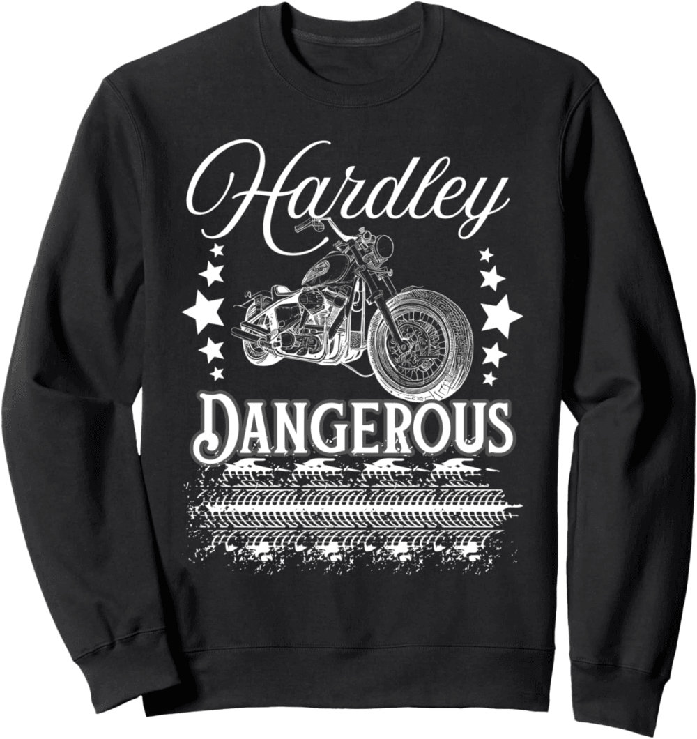 Hardley Dangerous Motorcycle Sweatshirt