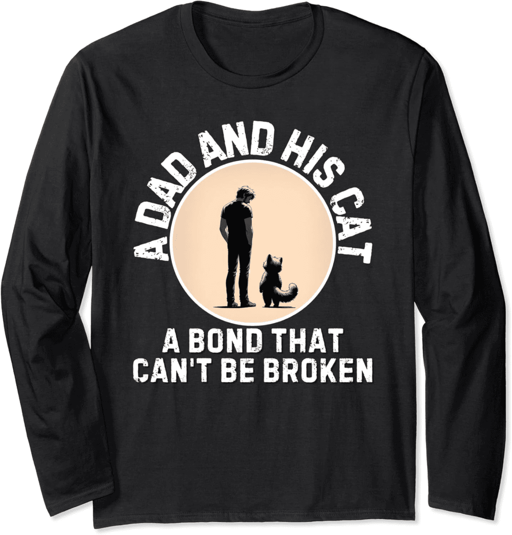 A dad and his cat, a bond that can't be broken Long Sleeve T-Shirt