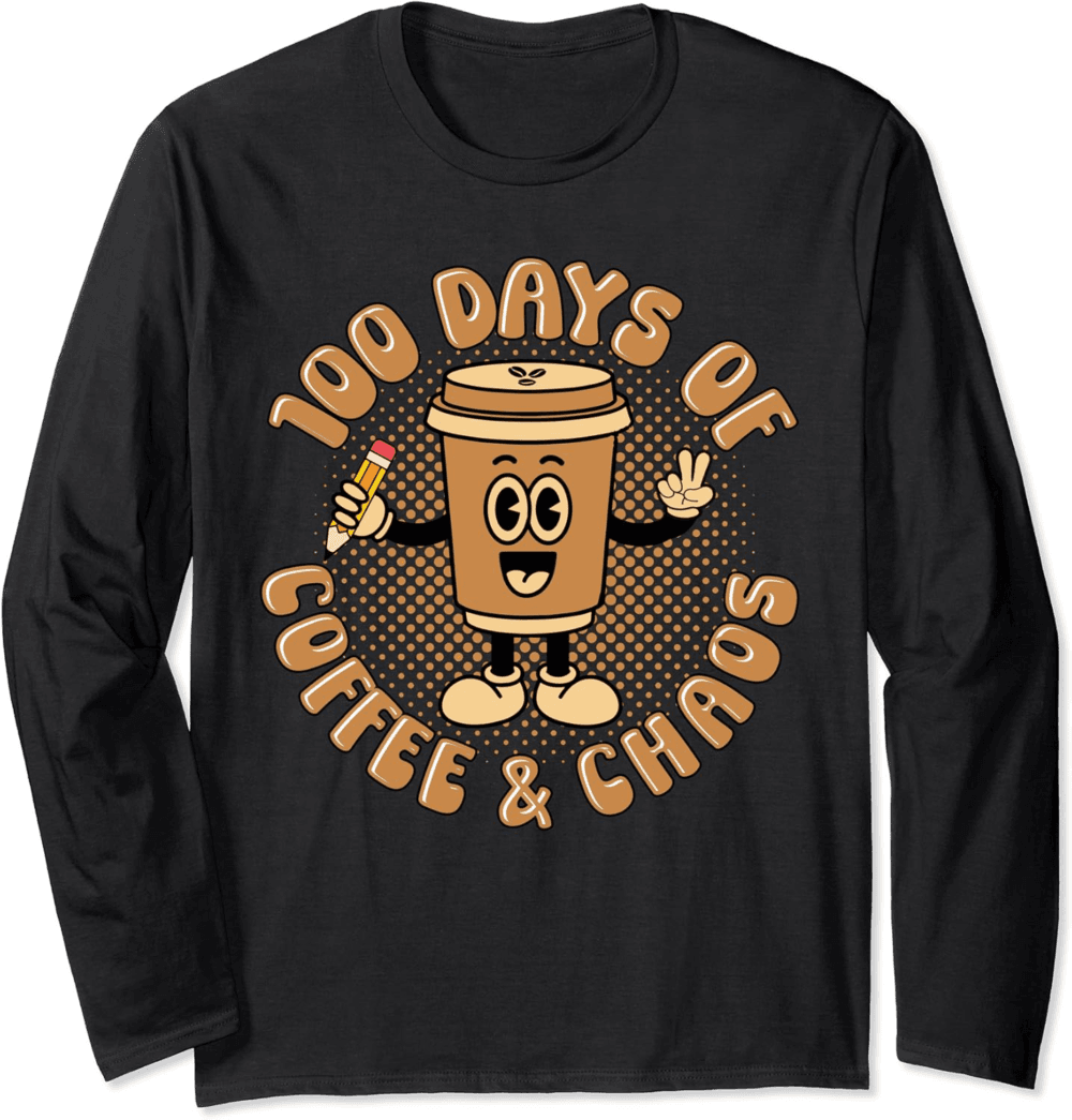 100 days of coffee funny 100th day of school teachers' Long Sleeve T-Shirt