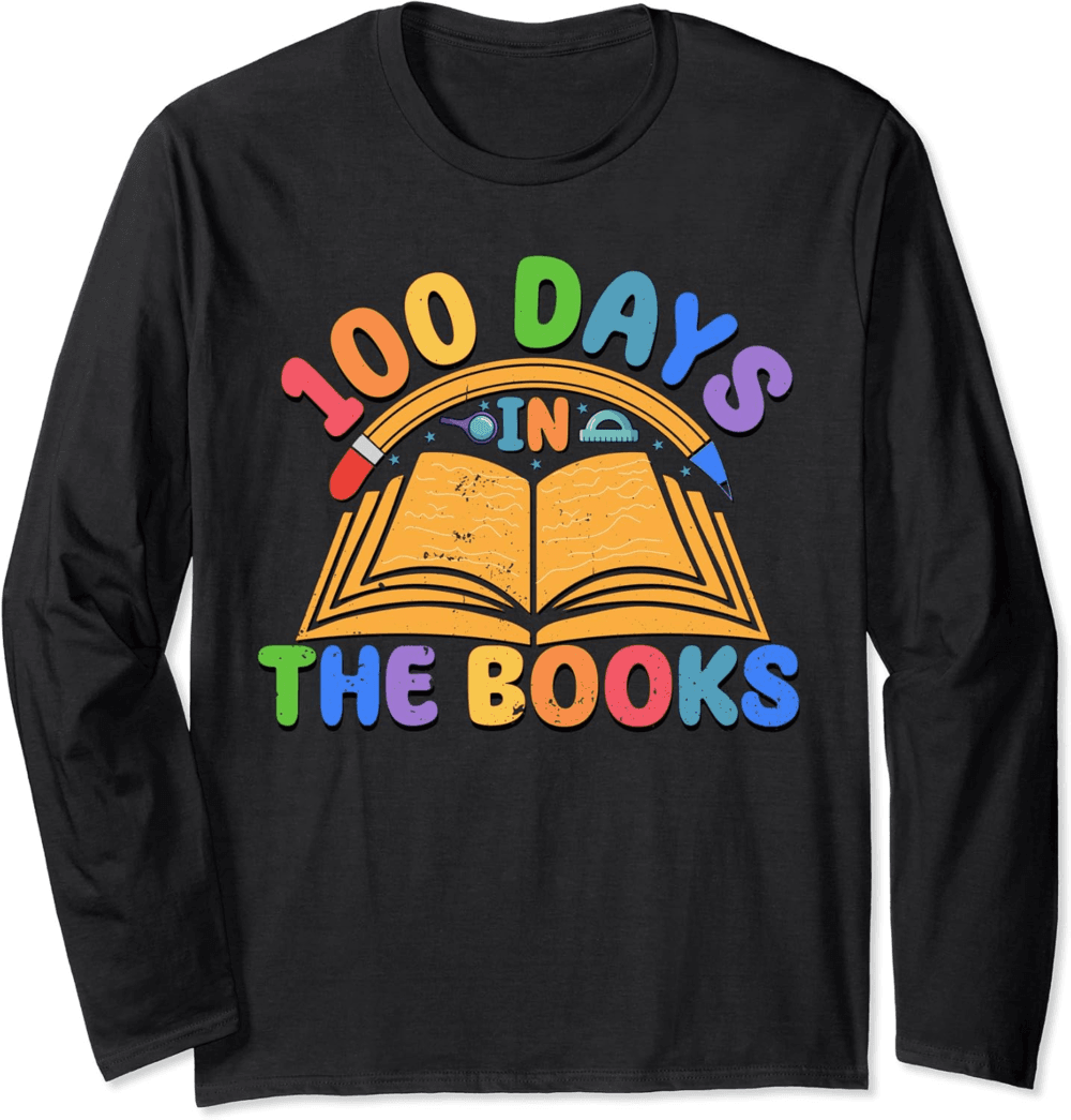 100 days in the books funny 100 days of school Long Sleeve T-Shirt