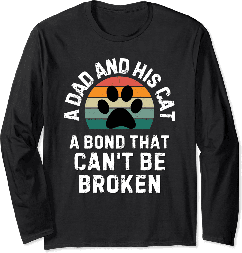 A dad and his cat, a bond that can't be broken Long Sleeve T-Shirt
