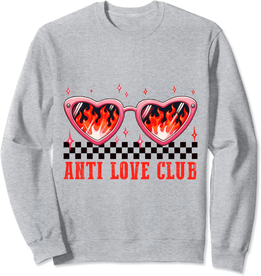 Anti love velentine's funny club funny anti velentine's Sweatshirt