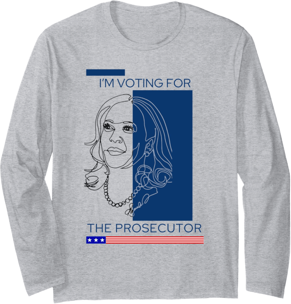 I'm voting for the Prosecutor Long Sleeve T-Shirt
