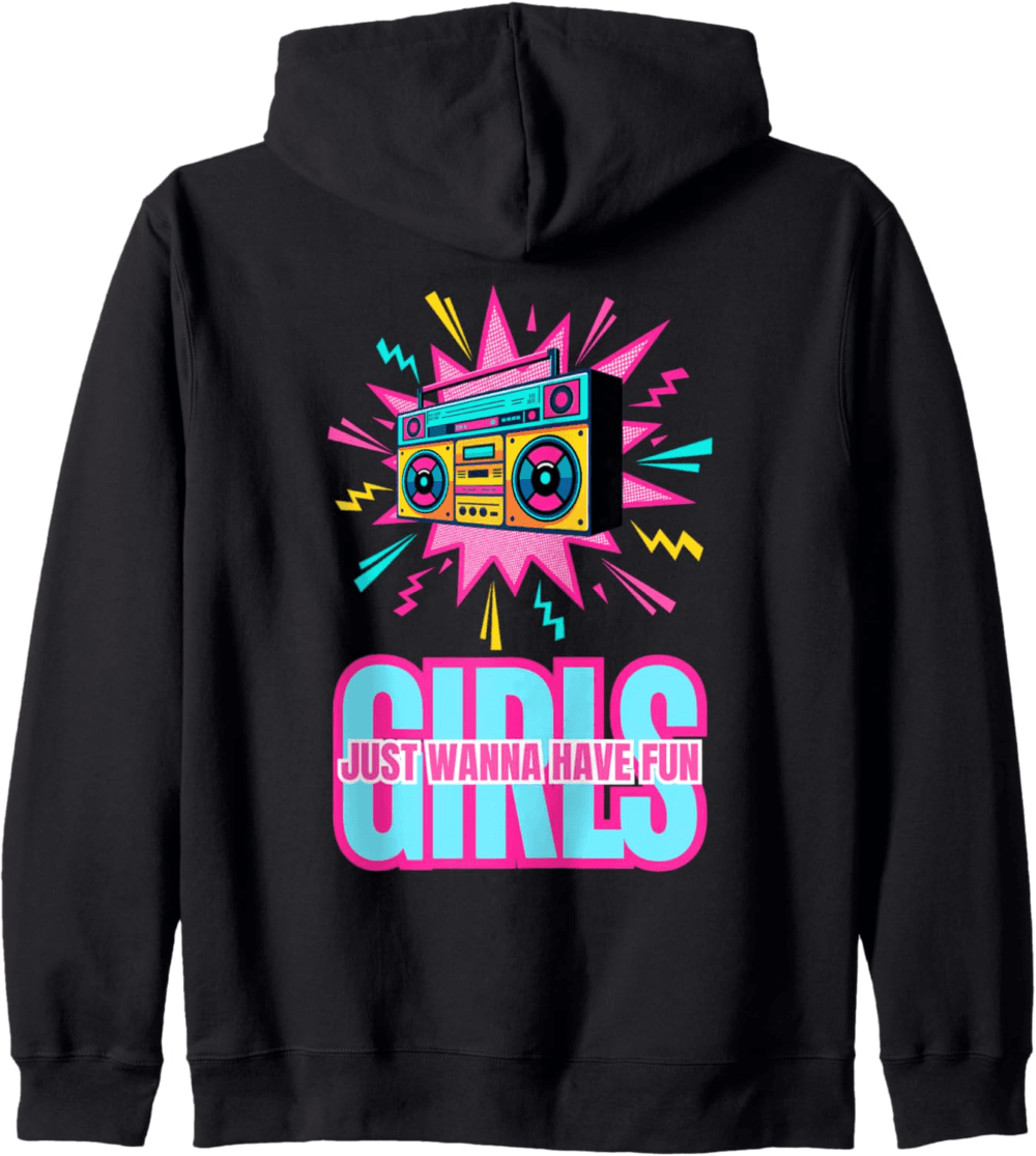 80's Girls Just Wanna Have Fun, Retro Party Zip Hoodie
