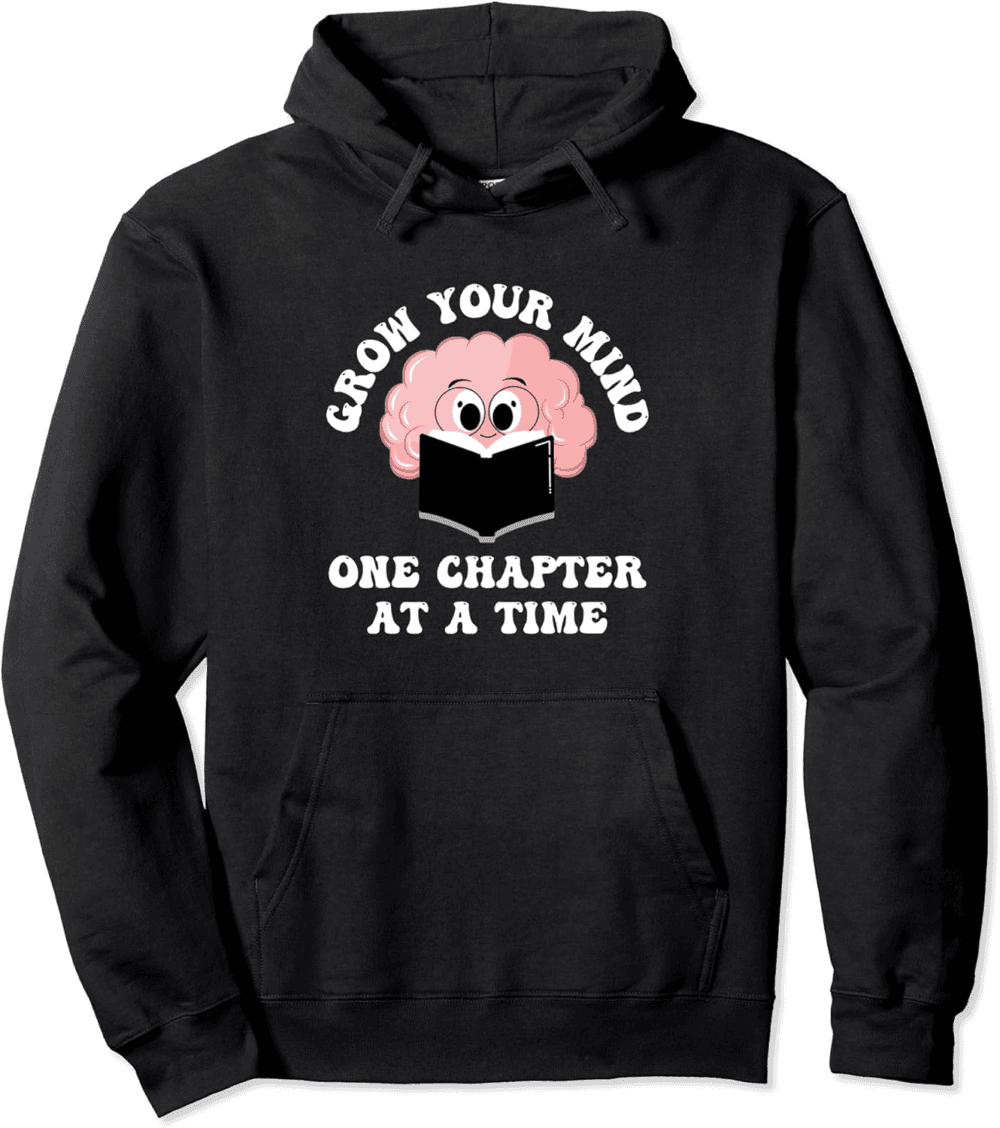 Bookworms' Grow Your Mind One Chapter At A Time Hoodie