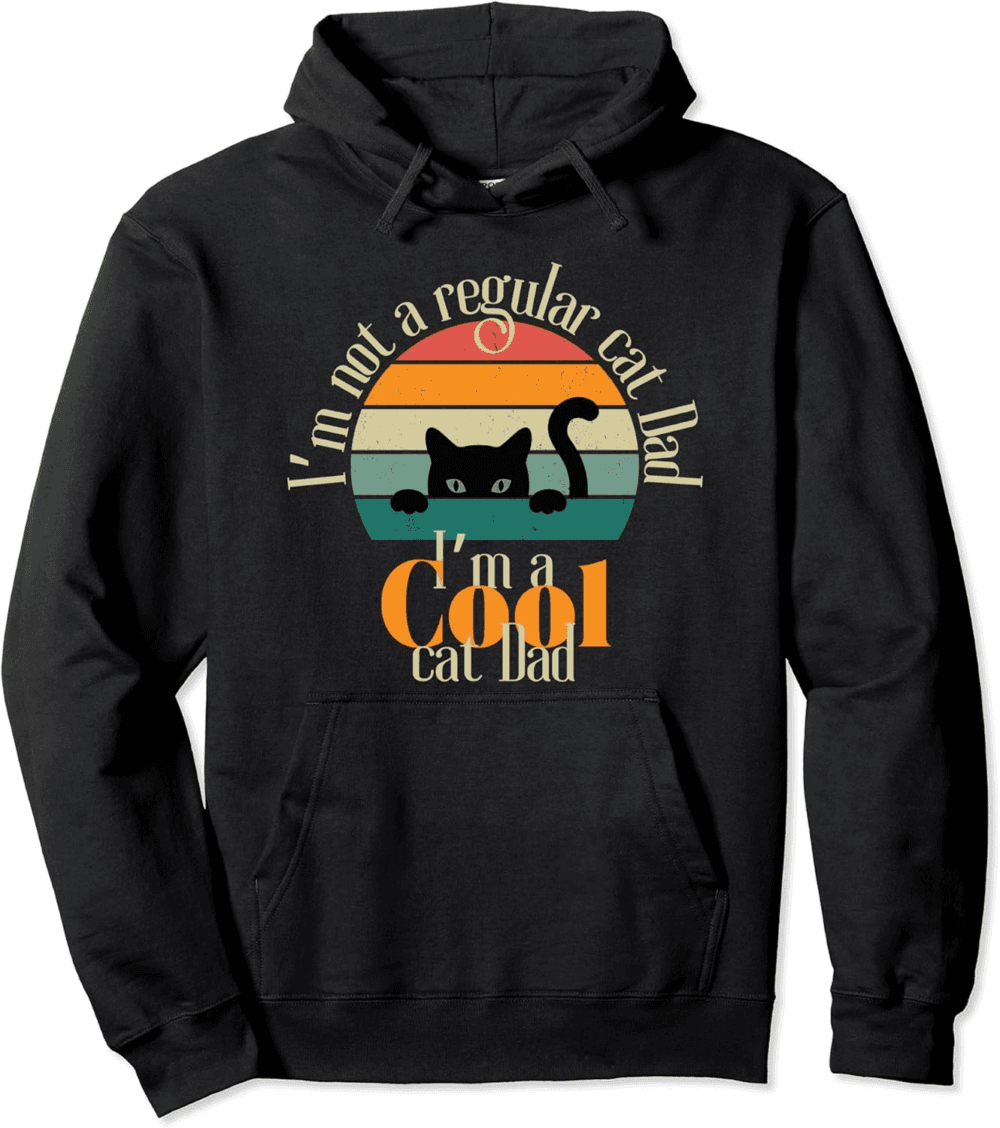 Funny cat dad I'm not a regular cat dad, am a Cool cat-dad Hoodie