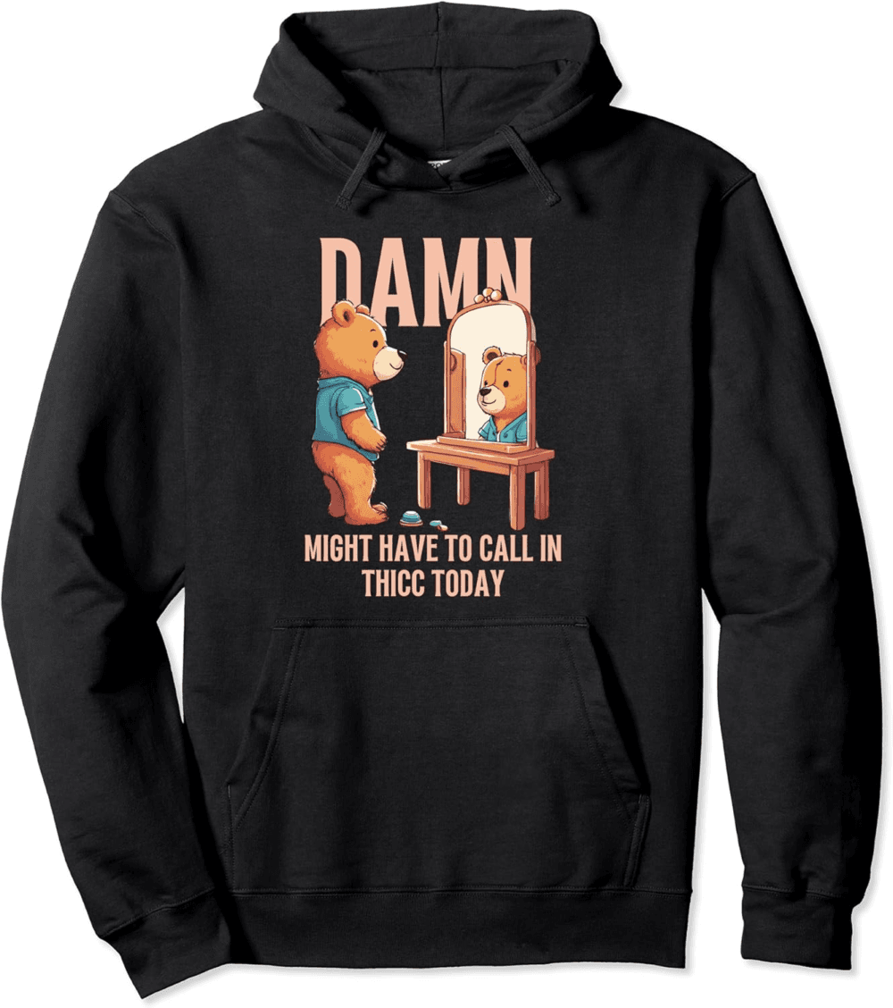 Damn, Might Have To Call In Thicc Today, Retro Vintage Style Hoodie