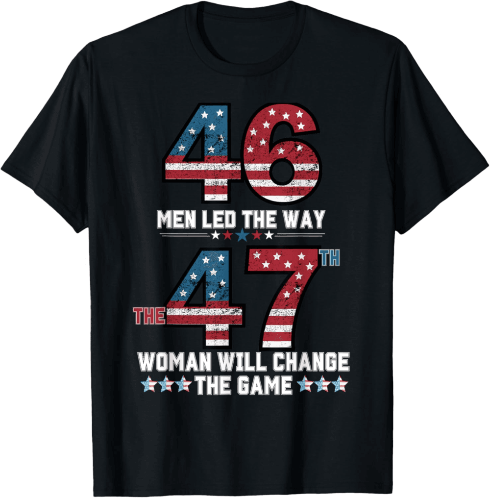 46 Men Presidents Led Way 47th Woman Will Change Game T-Shirt