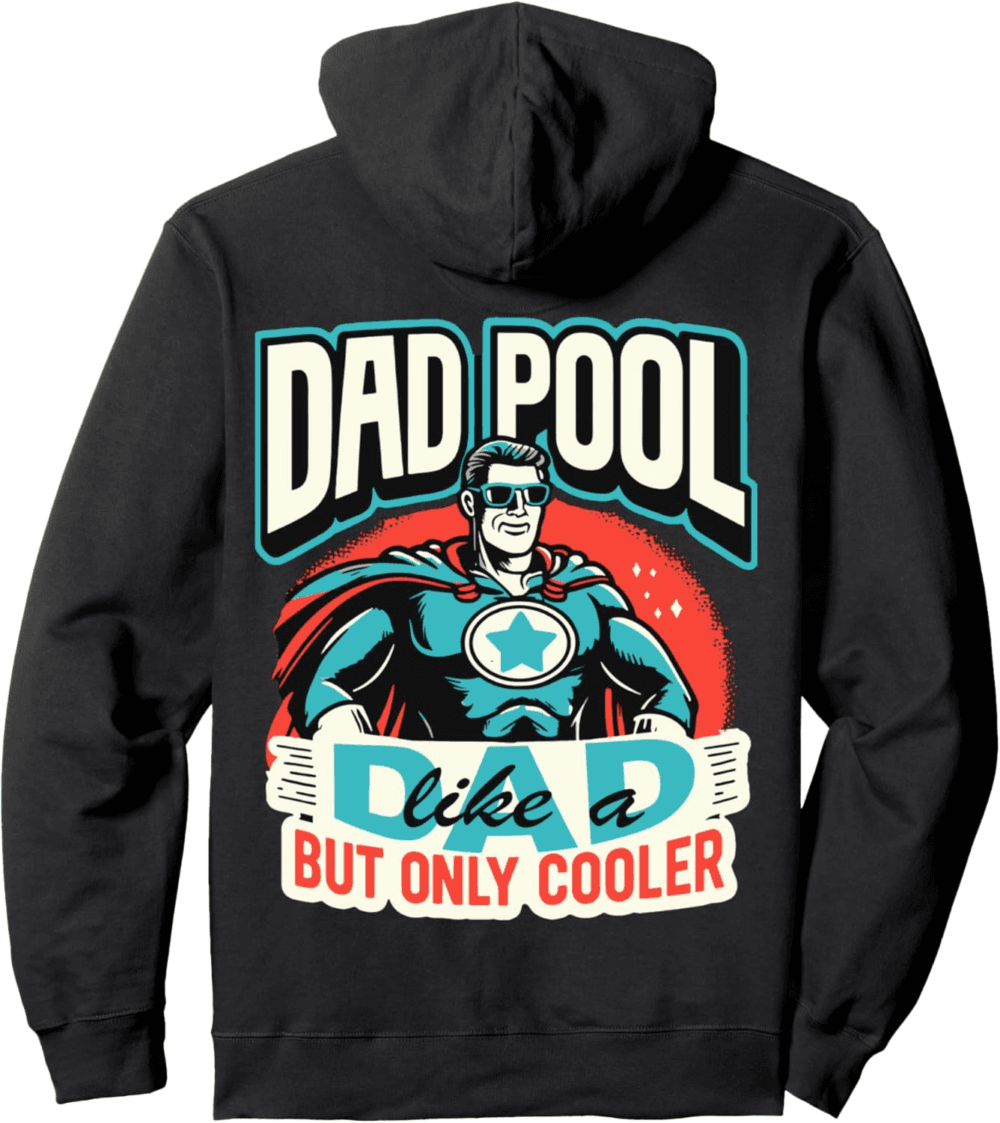Dad Pool Like a Dad but Only Cooler Hoodie